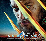 The Art and Making of Aquaman